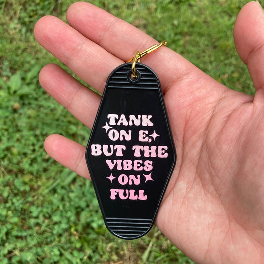 Tank on E, but Vibes on Full Motel Keychain